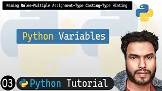 03 - Variables in Python | Naming Rules | Type Casting, Type Hinting | Type Function