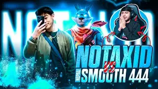 NOTAXID VS SMOOTH 444 | FINALLY 1V1 |