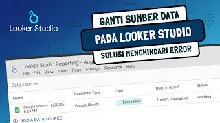 LOOKER STUDIO : CARA GANTI SUMBER DATA di LOOKER STUDIO (Data Studio) Tanpa Merusak Laporan!