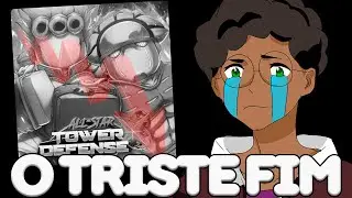 O TRISTE FIM DO ALL STAR TOWER DEFENSE X