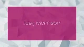 Joey Morrison - appearance
