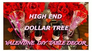 HIGH END 🥂 DOLLAR TREE  🌹VALENTINE TABLE DECOR🌹