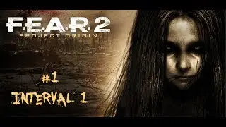 F.E.A.R 2 Project Origin - Interval 1 1/2