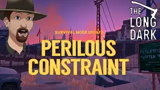 WORKSHOP CODE/ FLAK VEST !- THE LONG DARK PERILOUS CONSTRAINT FIRST LOOK Survival Update Ep. #3