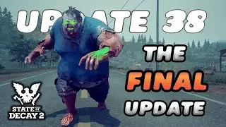 The MOST DETAILED Update 38 Video You Will Ever See! State of Decay 2