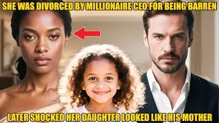 She Was Divorced by Millionaire CEO for Being Barren—Later Shocked Her Daughter Looked Like His Moth