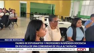 Padres de estudiantes y profesores suspenden docencia en escuela de  comunidad en Villa Altagracia