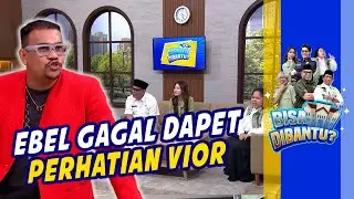EBEL GAGAL DAPET PERHATIAN VIOR!! 💔 |  BISA DIBANTU (EBEL PART 2)