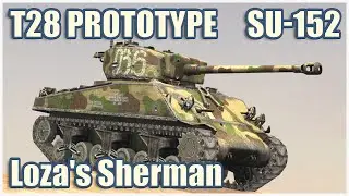 T28 Prototype, СУ-152 & М4-А2 Шерман Лозы • WoT Blitz Gameplay