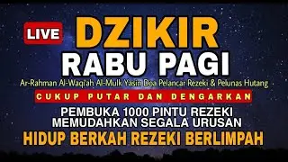 Putar 1x Saja!! Dzikir Rsbu Pagi Mustajab Pembuka Rezeki Dari Segala Penjuru Zikir Lunas Hutang