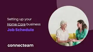 Connecteam | Home Care Set-Up | How to set up your Job Schedule