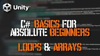 Loops and Arrays | Unity C# Basics Part 2 | Unity Tutorial