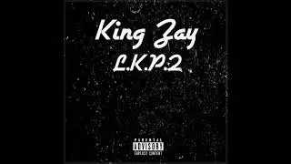 King Zay - L.K.P.T