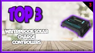 Best Waterproof Solar Charge Controllers In 2023