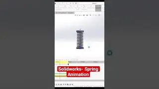 Solidworks- Spring Animation