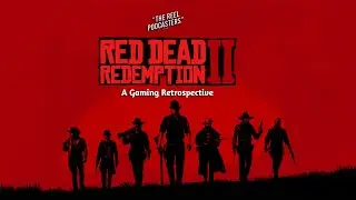 138: Red Dead Redemption II (2018) A Gaming Retrospective | The Reel Podcasters
