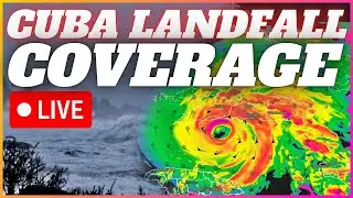 LIVE - CATEGORY 4 LANDFALL COVERAGE IN CUBA 130+ MPH WINDS EXPECTED