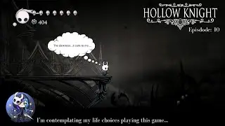 Soooo, can I come back after my rage quit?!? | Hollow Knight Ep. 10