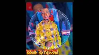 Sanoh fasion by Dj domi
