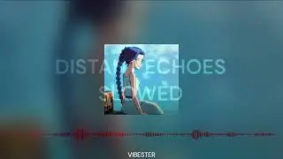 VXLLAIN,VOJ,NARVENT- DISTANT ECHOES (SLOWED)