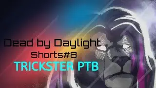 The 5.2.0 TRICKSTER PTB Experience || DBD Shorts #8