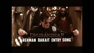 Dhurandhar movie Rehman Dakait entry song 