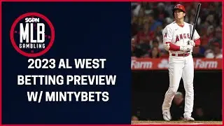 2023 AL West Division Betting Preview w/MintyBets (Ep. 246)