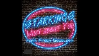 ★ STARKINGS - What About You (feat. Freda Goodlett) ★