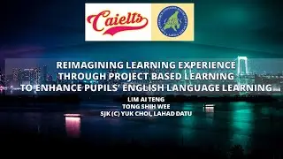 6th INTERNATIONAL CAIELTS CONFERENCE 2021 (LIM AI TENG & TONG SHIH WEE)