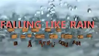 FALLING LIKE RAIN By: Brandon Cherry-Moore