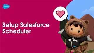 Setup Salesforce Scheduler | Service Cloud
