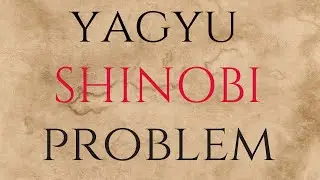 The Yagyu Shinobi Problem