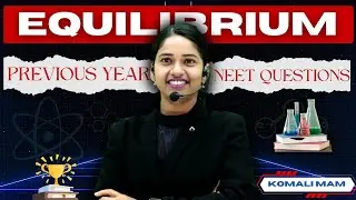 From 2024 to 2015 Previous year NEET Questions from Chemical Equilibrium chapter by Komali Mam