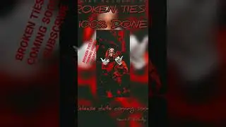 Broken Ties EP snippet(Coming soon!)