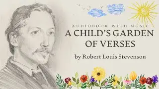 Audiobook: A Child's Garden of Verses | Poetry by RL Stevenson | Unabridged with Music, Rain & Birds