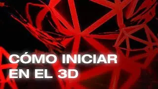 &iquest;C&oacute;mo Aprender 3D? - Gu&iacute;a B&aacute;sica Para Principiantes
