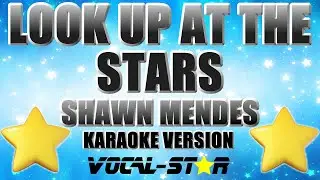 Shawn Mendes - Look Up At The Stars (Karaoke Version)