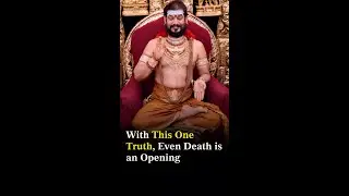 With This One Truth, Even Death is an Opening