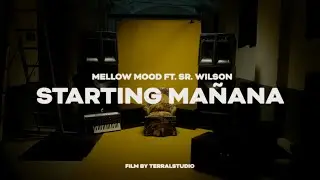Mellow Mood feat. Sr. Wilson - Starting Ma&ntilde;ana (Official video)
