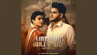 lootere aali gaddi (feat. Maahi Sharma)
