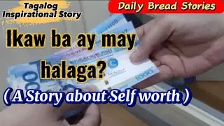 IKAW BA AY MAY HALAGA? - ( A story about Self worth ) | Tagalog Inspirational Story