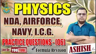 PRACTICE CLASS || Physics Practice Class || 06 || Competition Physics By Ashish Sir