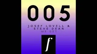 Josef Lovell & Steve Dean - We Get (Kadey James Remix)
