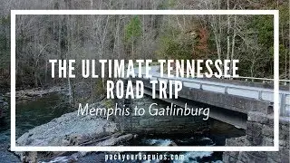 The Ultimate Tennessee Road Trip