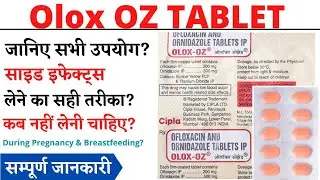 Olox OZ Tablet | Ofloxacin and Ornidazole Tablets ip uses in hindi
