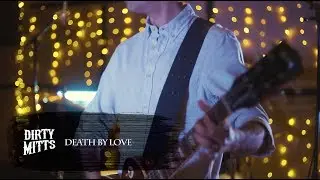 Death By Love (Official Live Band Session) | DirtyMitts.co.uk