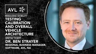 Reimagine Mobility Podcast: Testing Calibration & Vehicle Architecture with Dr. Ben Strayer