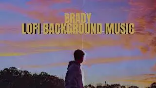 Brady - BRADY LOFI EP (Chill Background Music)