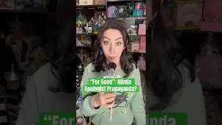 &ldquo;For Good&rdquo;: Glinda Apologist Propaganda? #wicked #glinda #forgood #videoessay #theozvlog