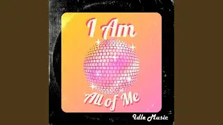 I Am (All of Me)